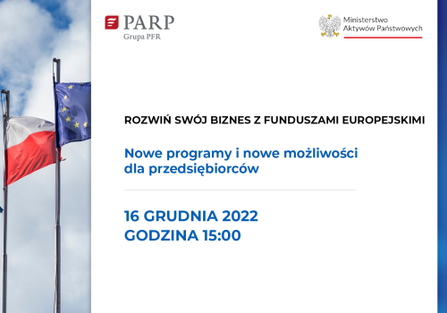 Rozwiń swój biznes z funduszami europejskimi. Nowe programy i nowe możliwości dla przedsiębiorców -  spotkanie online!