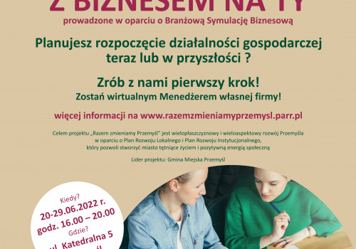 „Z biznesem na Ty” – bezpłatne warsztaty dotyczące zakładania i prowadzenia działalności gospodarczej w oparciu o Branżową Symulację Biznesową
